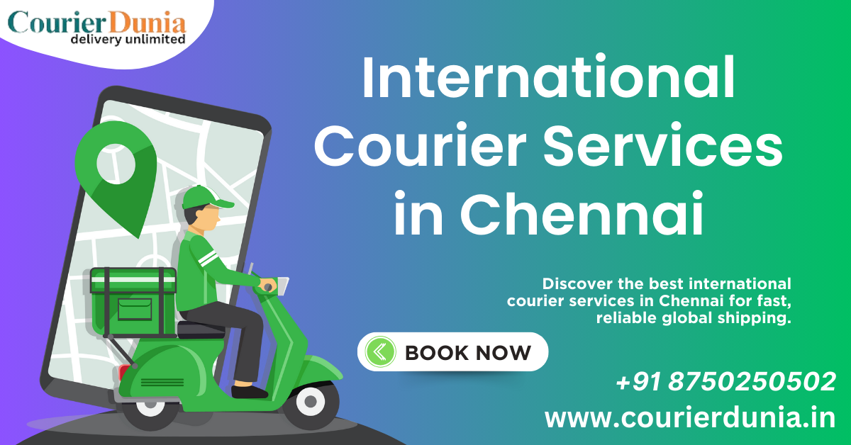 International Courier Services in Chennai | Fast and Reliable