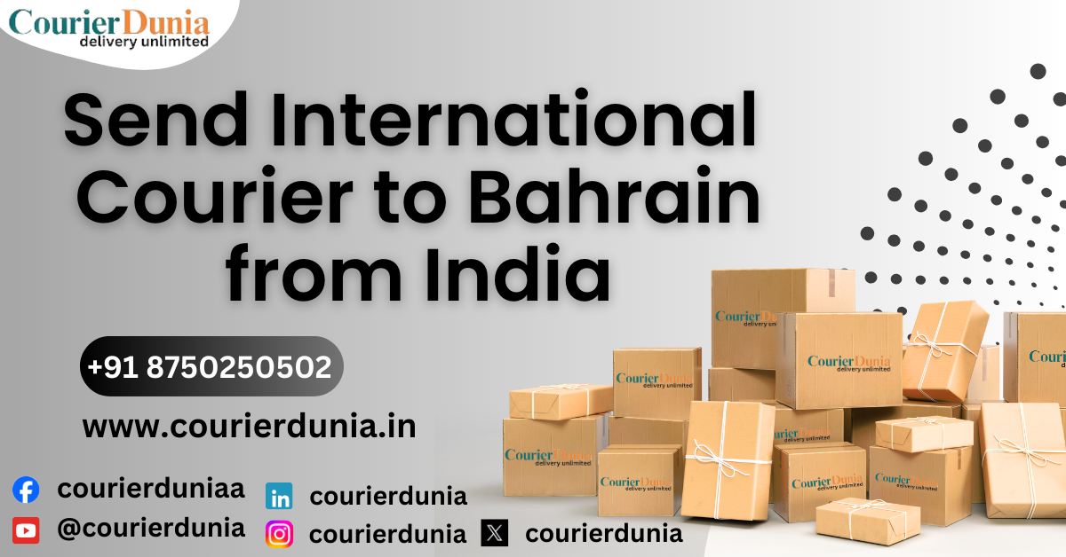 International Courier to Bahrain from India | Complete Guide