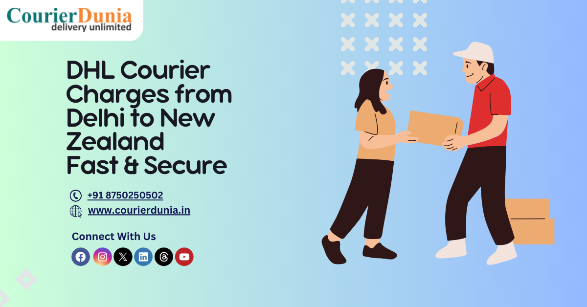 DHL Courier Charges from Delhi to New Zealand – Fast & Secure