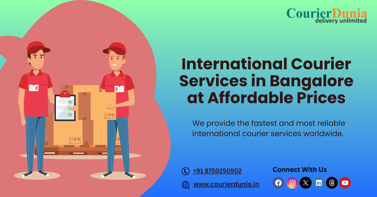 International Courier Services in Bangalore at Affordable Prices