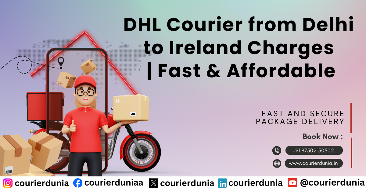 How much DHL Courier Charges from Delhi to Ireland?