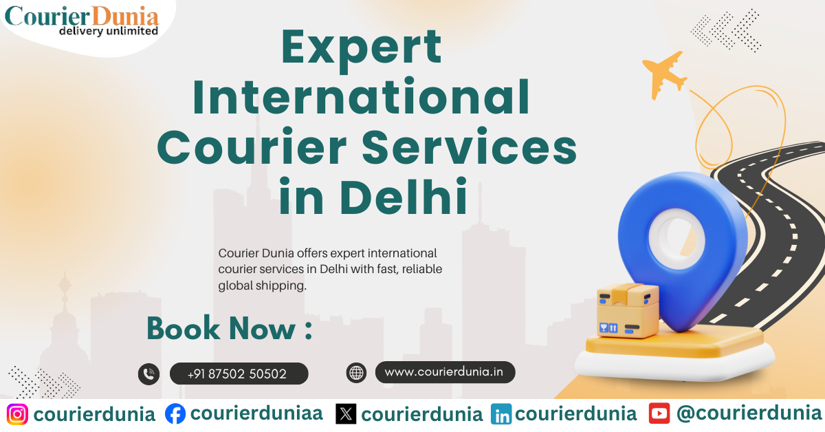 Expert International Courier Services in Delhi – Speed and Reliability