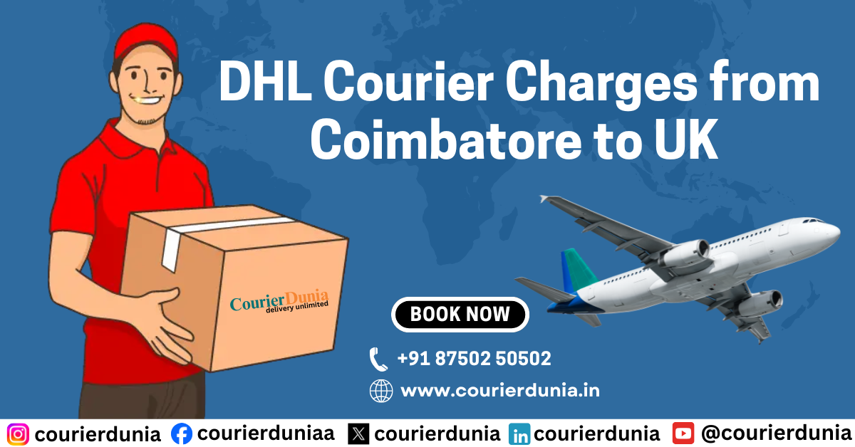 Send DHL Courier from Coimbatore to UK | Fast & Reliable