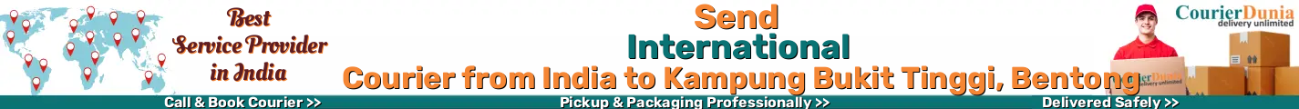 International Courier from India to Kampung Bukit Tinggi, Bentong 