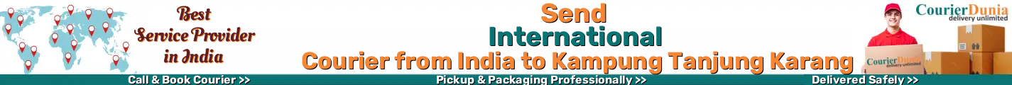 International Courier from India to Kampung Tanjung Karang 