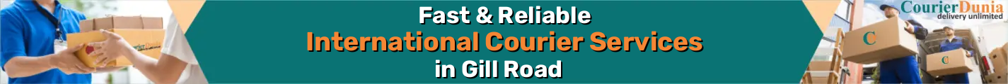 International Courier Services in Gill Road - Fast & Reliable