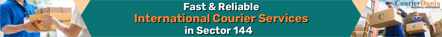 International Courier Services in Sector 144 - Fast & Reliable