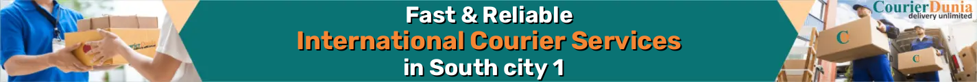 International Courier Services in South city 1 - Fast & Reliable