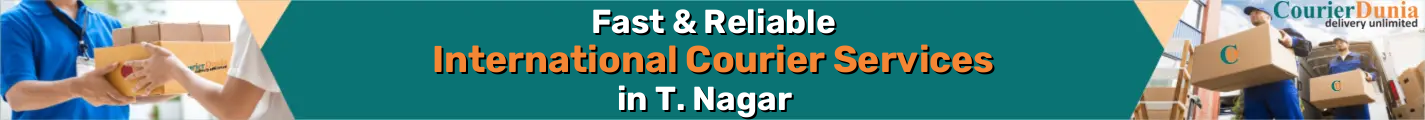 International Courier Services in T. Nagar - Fast & Reliable