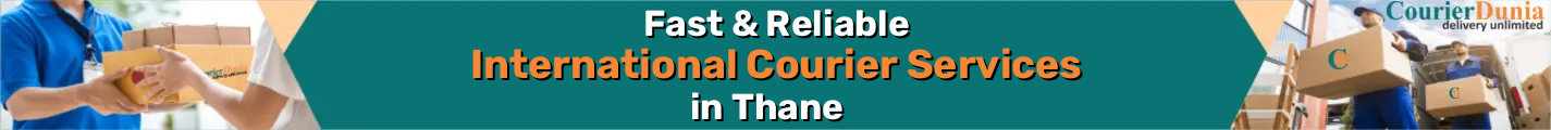 International Courier Services in Thane - Fast & Reliable