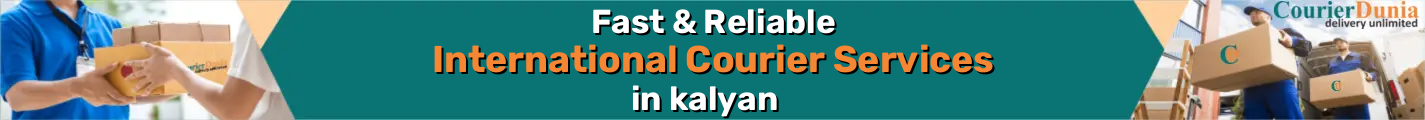 International Courier Services in kalyan - Fast & Reliable