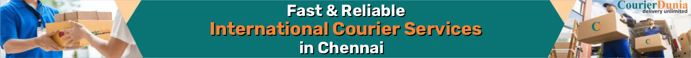 International Courier Services in Chennai - Fast & Reliable