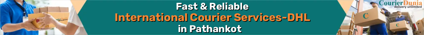 International Courier Services in Pathankot - Fast & Reliable