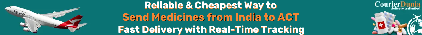 India to ACT-Australia Medicine Courier - Fast & Reliable Shipping - Reilable & Cheapest