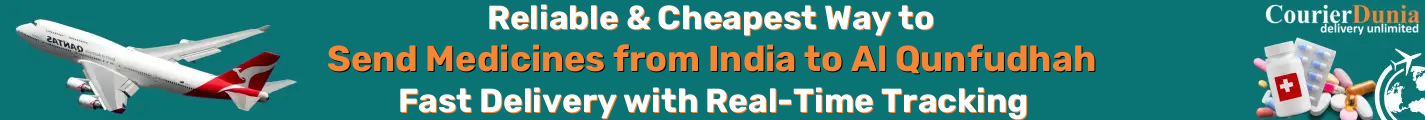 India to Al Qunfudhah-Saudi Arabia Medicine Courier - Fast & Reliable Shipping - Reilable & Cheapest