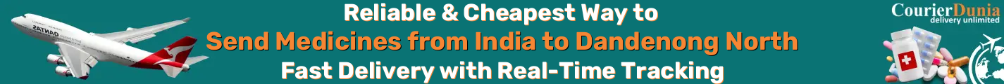 India to Dandenong North-Australia Medicine Courier - Fast & Reliable Shipping - Reilable & Cheapest