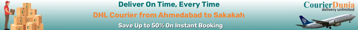 DHL Courier from Ahmedabad to Sakakah-Saudi Arabia - Fast & Affordable Shipping