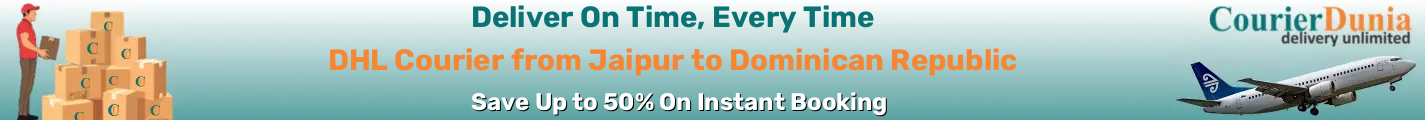 DHL Courier from Jaipur to Dominican Republic - Fast & Affordable Shipping