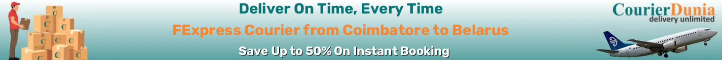 FExpress Courier from Coimbatore to Belarus - Fast & Affordable Shipping