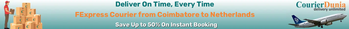 FExpress Courier from Coimbatore to Netherlands - Fast & Affordable Shipping